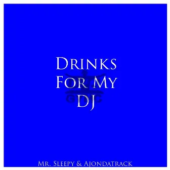 Drinks For My DJ (Remix) by DJ GYMC