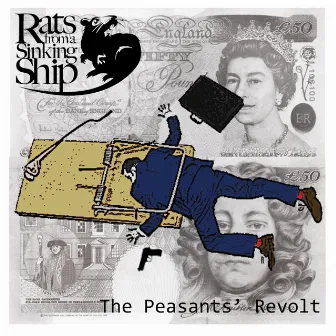 The Peasants' Revolt by Rats From A Sinking Ship