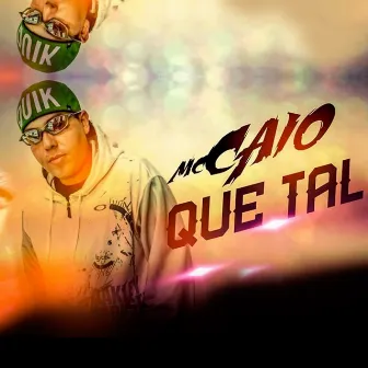 Que Tal by Mc Caio