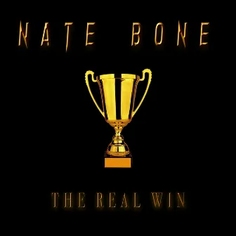 The Real Win (Single) by Nate Bone