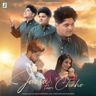 Jaisa Tum Chaho by Ali Brothers