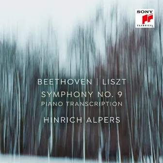 Beethoven: Symhony No. 9 (Transcriptions for Piano Solo by Franz Liszt) by Hinrich Alpers