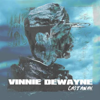 Castaway by Vinnie Dewayne