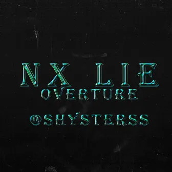 nx lie overture by shysterss