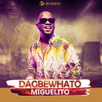 DAGBEWHATO by Petit Miguelito