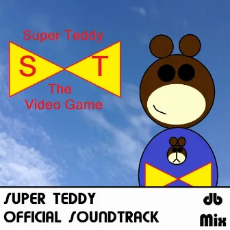 Super Teddy: the Video Game (Official Soundtrack) by Unknown Artist