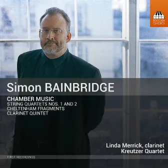 Simon Bainbridge: Chamber Music by Simon Bainbridge