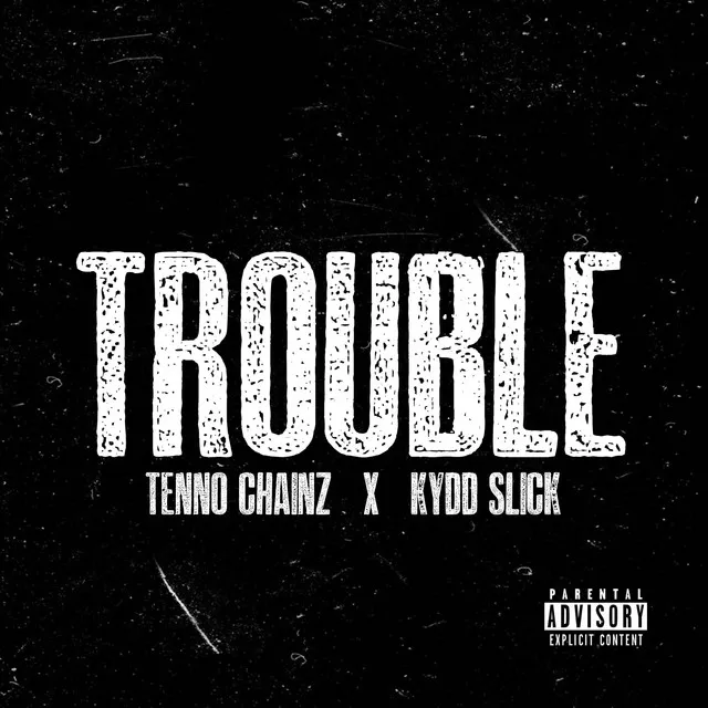 Trouble