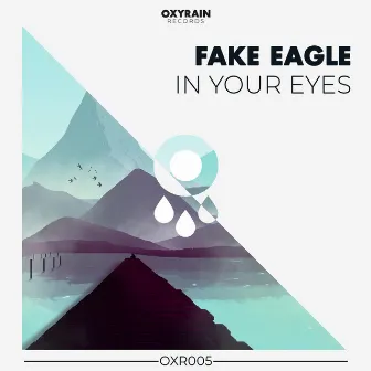 In Your Eyes by Fake Eagle