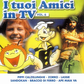 I Tuoi Amici In Tv (Vol. 6) by Unknown Artist