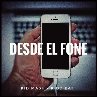 Desde el fone by Kid Mash