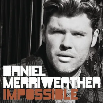 Impossible by Daniel Merriweather