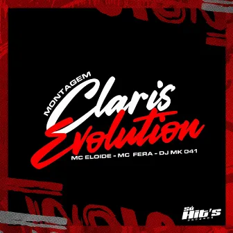 Montagem Claris Evolution by Mc Eloide