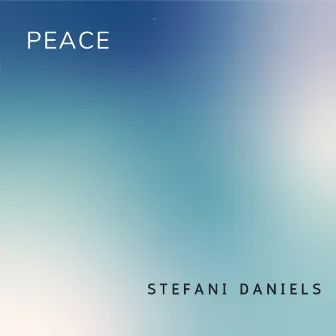 Peace by Stefani Daniels