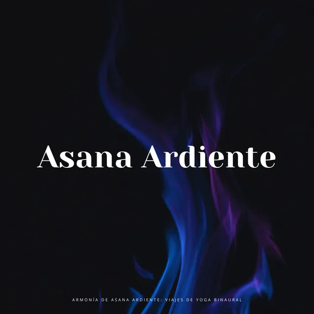 Armonía De Asana Ardiente: Viajes De Yoga Binaural