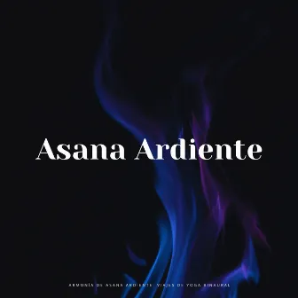 Armonía De Asana Ardiente: Viajes De Yoga Binaural by Chakra de corazón abierto de 528 Hz