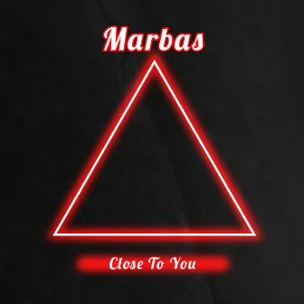 Close To You by Marbas