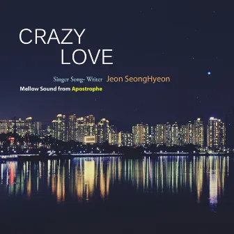 Crazy Love by 전성현