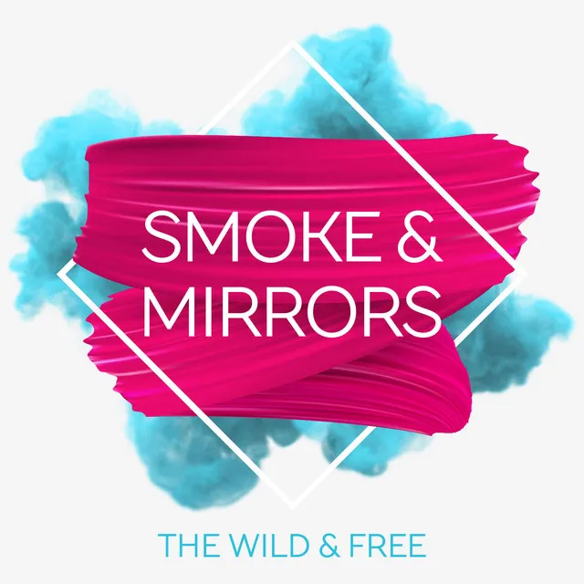 Smoke & Mirrors