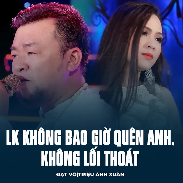 LK Không Bao Giờ Quên Anh, Không Lối Thoát