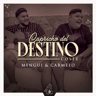 Capricho del Destino (Cover Maka) by Mengui y Carmelo