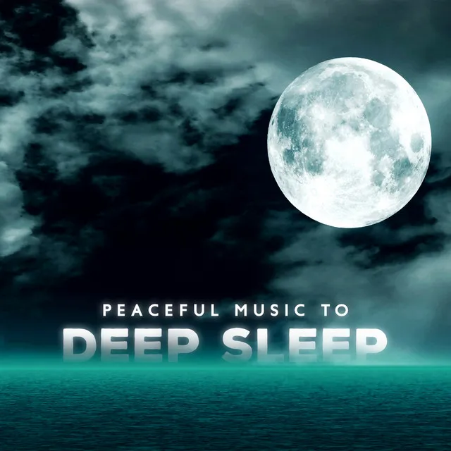 Peaceful Music to Deep Sleep - Quieten the Mind, Healing Sounds for Relaxation, Cure for Insomnia