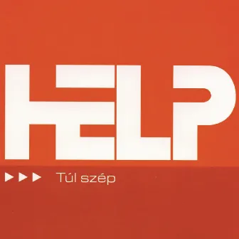 Túl Szép by Help