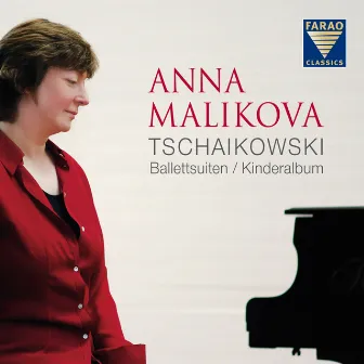 Tschaikowski: Ballettsuiten & Kinderalbum by Anna Malikova