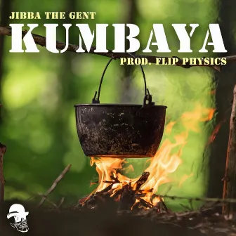 Kumbaya by Jibba The Gent