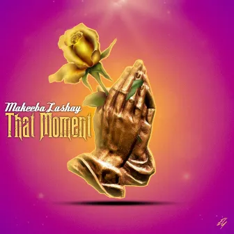 That Moment by Makeeba Lashay