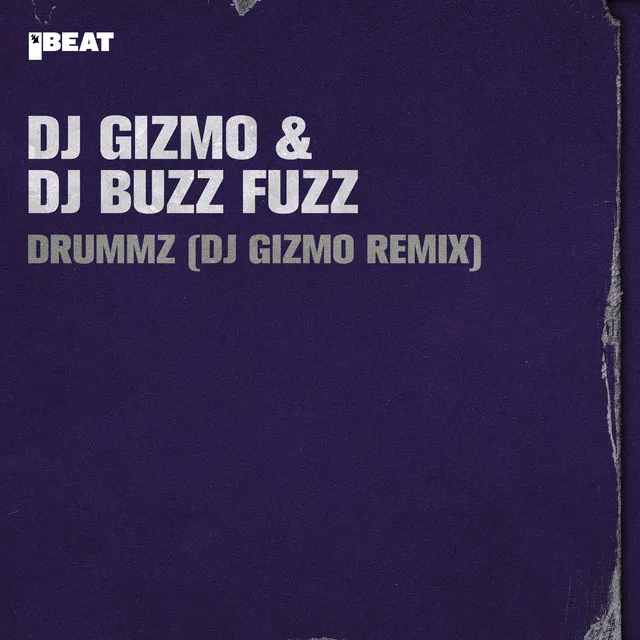 Drummz (DJ Gizmo Remix)