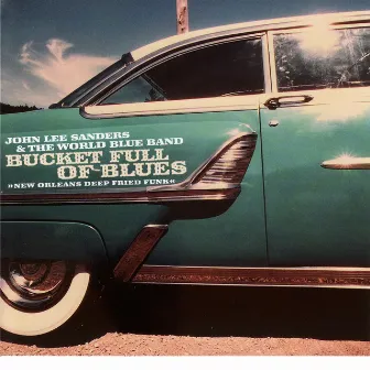 Bucket Full of Blues by John Lee Sanders