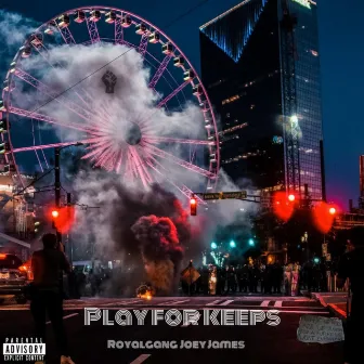 Play for Keeps by RoyalGang Joey James