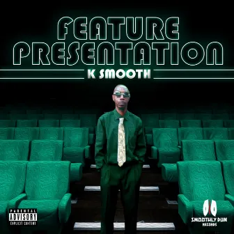 Feature Presentation by K Smooth