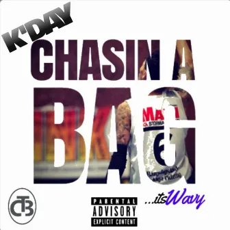 Chasin a Bag by K'day