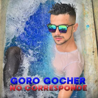 No Corresponde by Goro Gocher