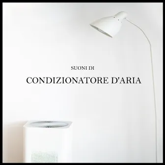 Suoni di Condizionatore d'aria by Per Dormire di Beneluxa