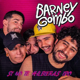 Si No Te Hubieras Ido by Barney Gombo