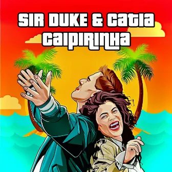 Caipirinha by Sir Duke