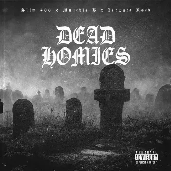 Dead Homies by MUNCHIE B