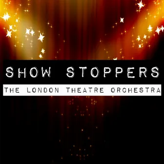 Show Stoppers by The London Theatre Orchestra