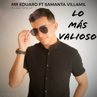 LO MAS VALIOSO by Mr Eduard