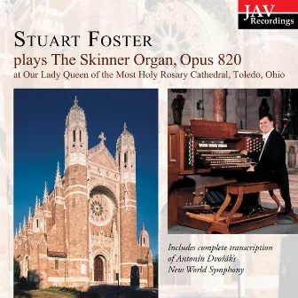 Stuart Forster Plays the Skinner Organ, Opus 820 at Our Lady Queen of the Most Holy Rosary in Toledo, Ohio by Stuart Forster