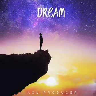 Dream by ACL PRODUCER