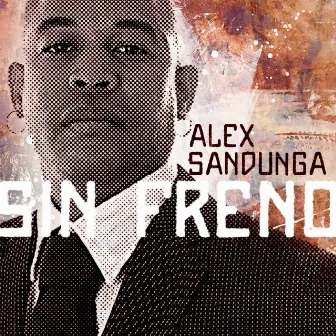 Sin Freno by Alex Sandunga