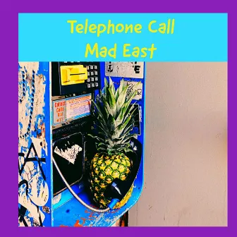 Telephone Call by Mad East