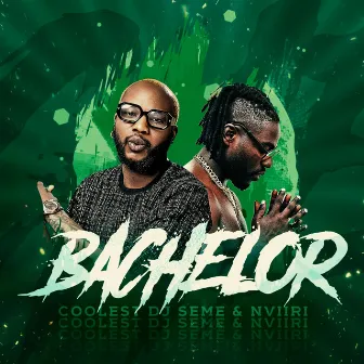 Bachelor by Dj Seme