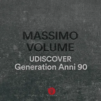 Massimo Volume Generation Anni '90 Udiscover by Massimo Volume