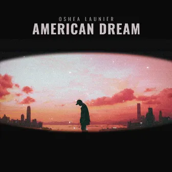 American Dream by Oshea Launier