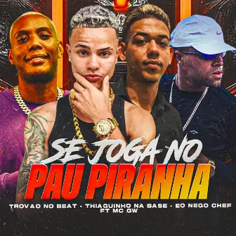 Se Joga no Pau Piranha by Thiaguinho na Base